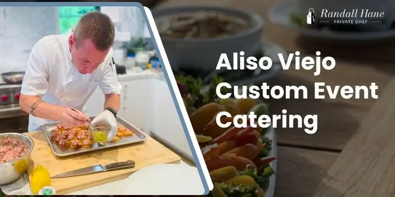 best aliso viejo custom event catering best aliso viejo custom event catering