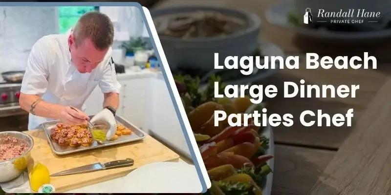 best laguna beach large dinner parties chef